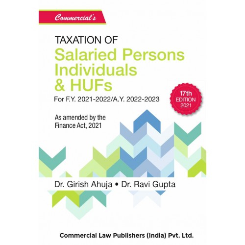 Commercial's Taxation of Salaried Persons Individuals & HUFs for 2021-22 by Dr. Girish Ahuja, Dr. Ravi Gupta